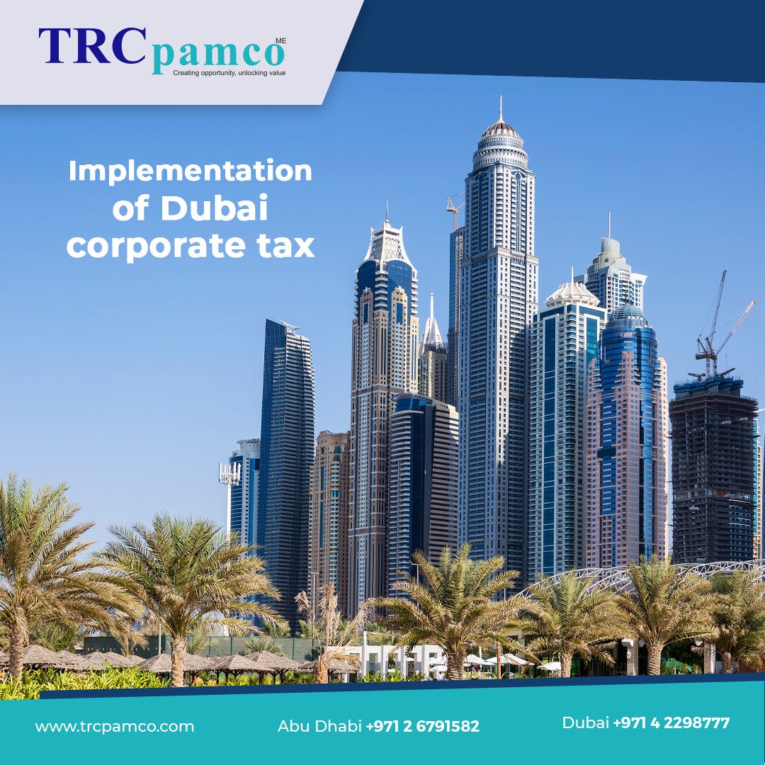 IMPLEMENTATION OF DUBAI CORPORATE TAX | by Trcpamcouae | Medium