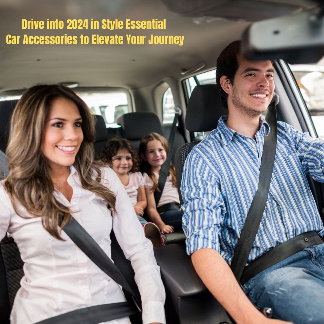 Drive into 2024 in Style Essential Car Accessories to Elevate