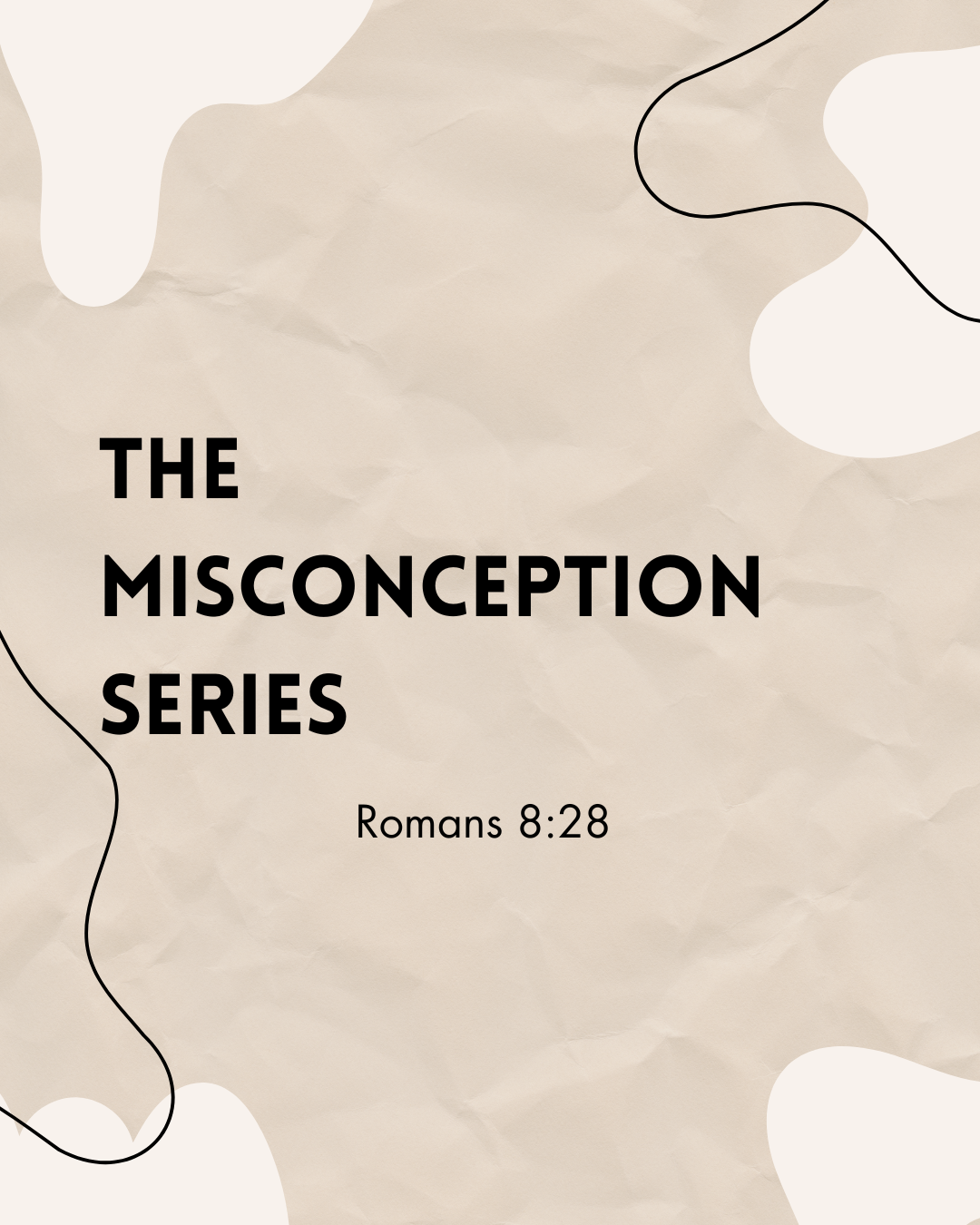 Misconception Series Romans 8 28 ESV And We Know That For By 