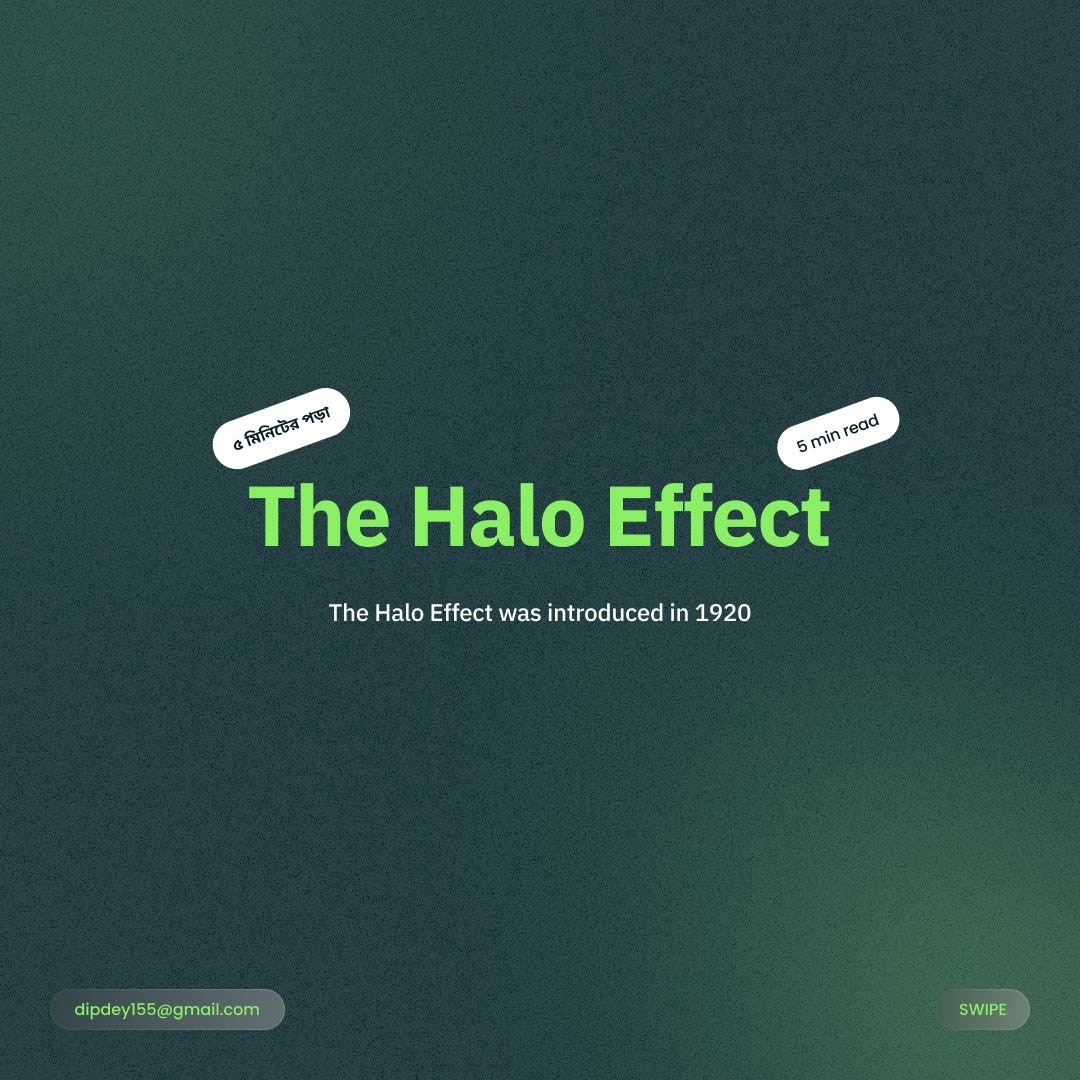 The Halo Effect. The Halo Effect is a bias where… by dip dey Feb