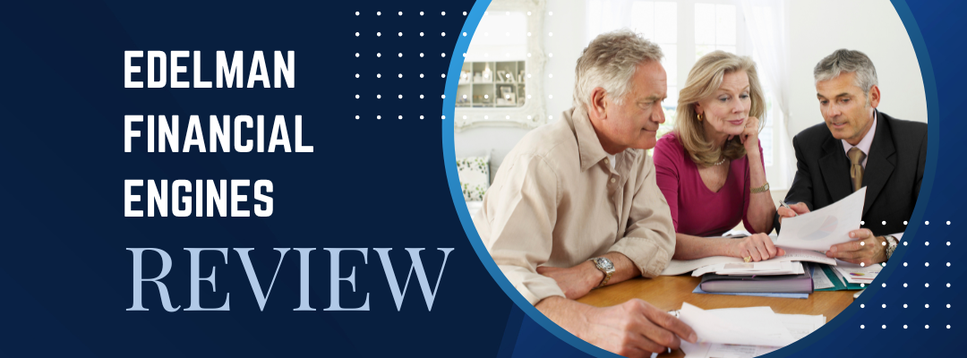 Reviews Of Edelman Financial Engines Edelman Financial Engines Review. Is Edelman Financial Engines a… | by