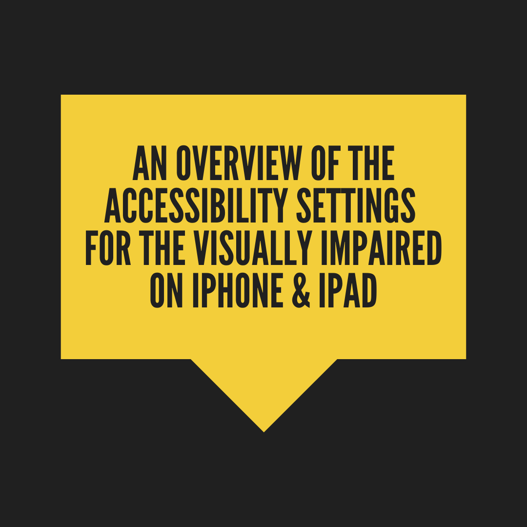 An Overview of the Accessibility Settings for the Visually Impaired on