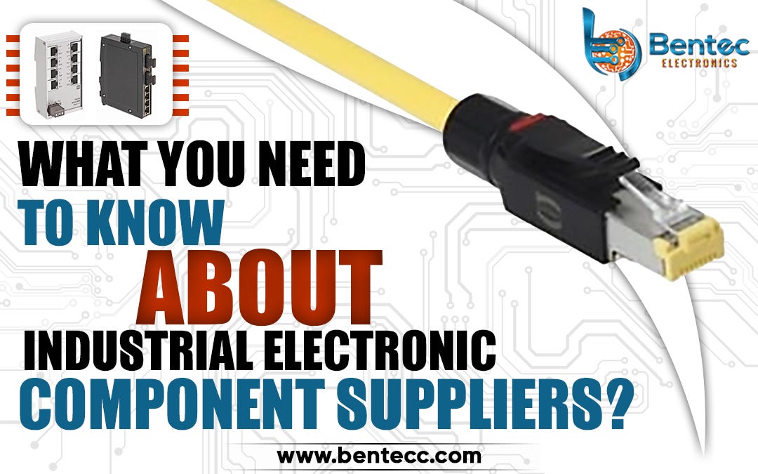 What You Need To Know About Industrial Electronic Component Suppliers
