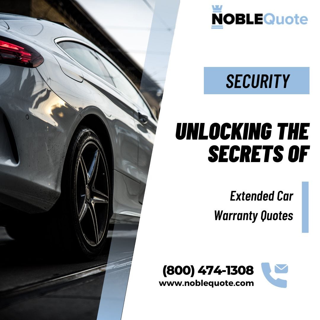 Unlocking The Secrets Of Extended Car Warranty Quotes Noble Quote