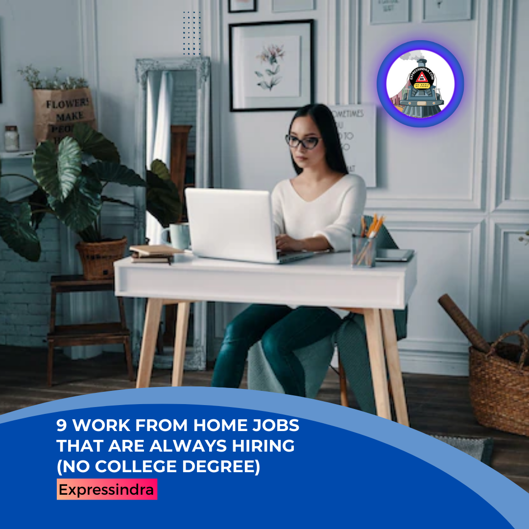 Unlocking Opportunities: Lucrative 9 Work-from-Home Jobs That Don’t Require a College Degree 