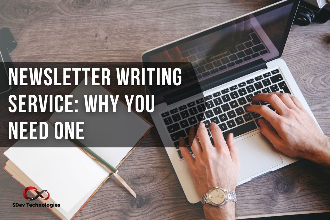 Newsletter Writing Service: Why You Need One | by SDev Technologies ...