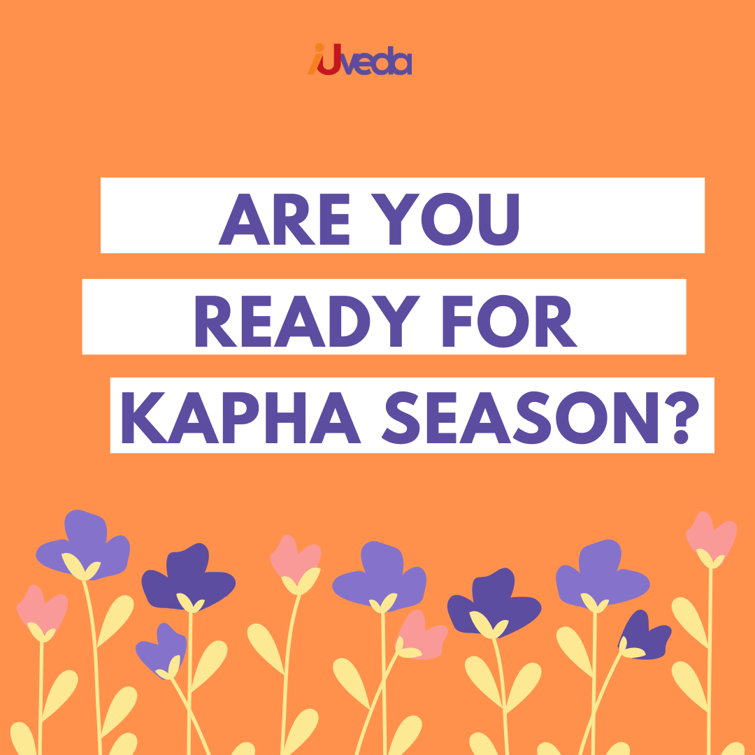 Are You Ready for The Kapha Season? by iUVeda Medium