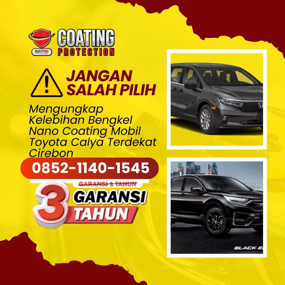 Mengungkap Kelebihan Bengkel Nano Coating Mobil Toyota Calya Terdekat