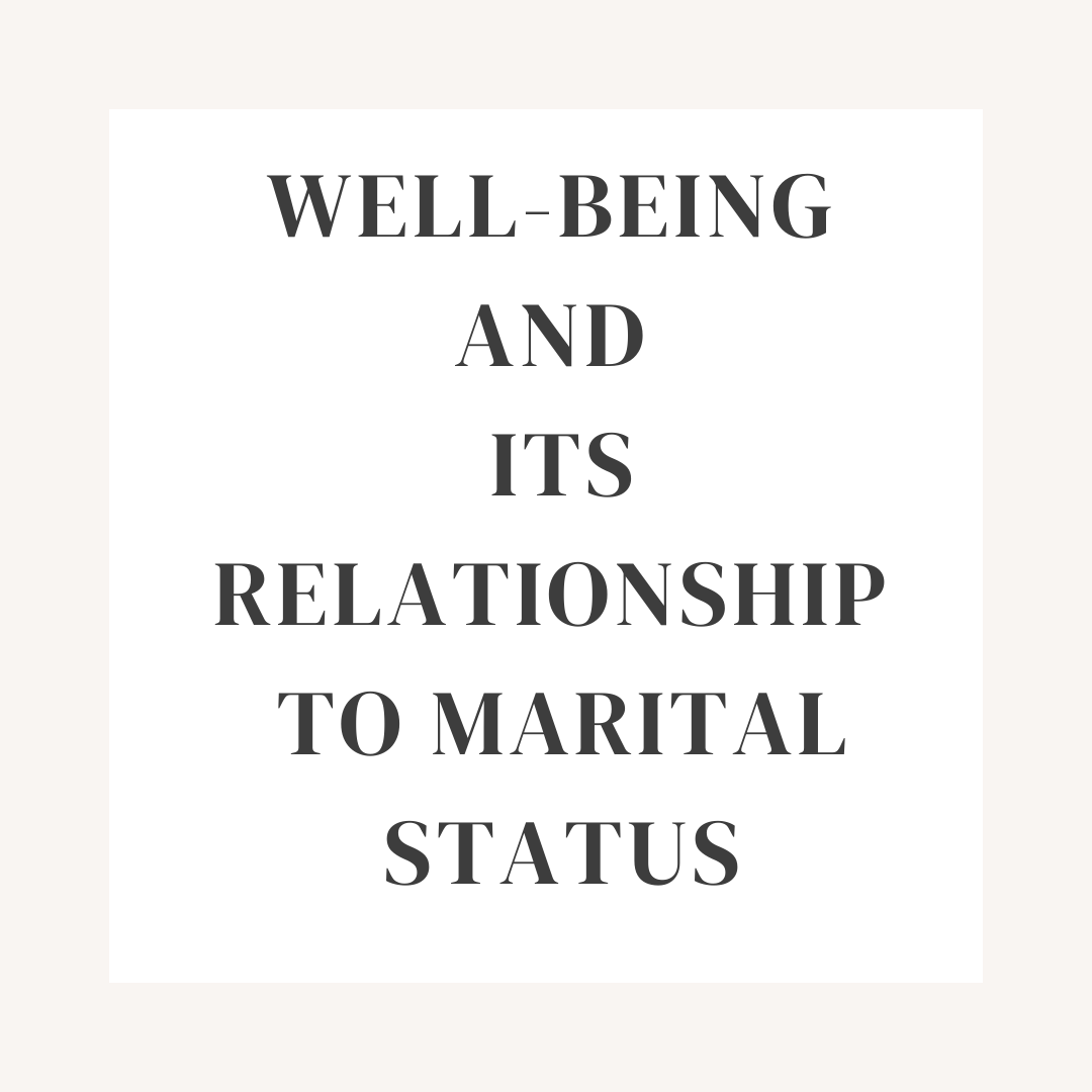 well-being-and-its-relationship-to-marital-status-by-ziynetgokce-medium