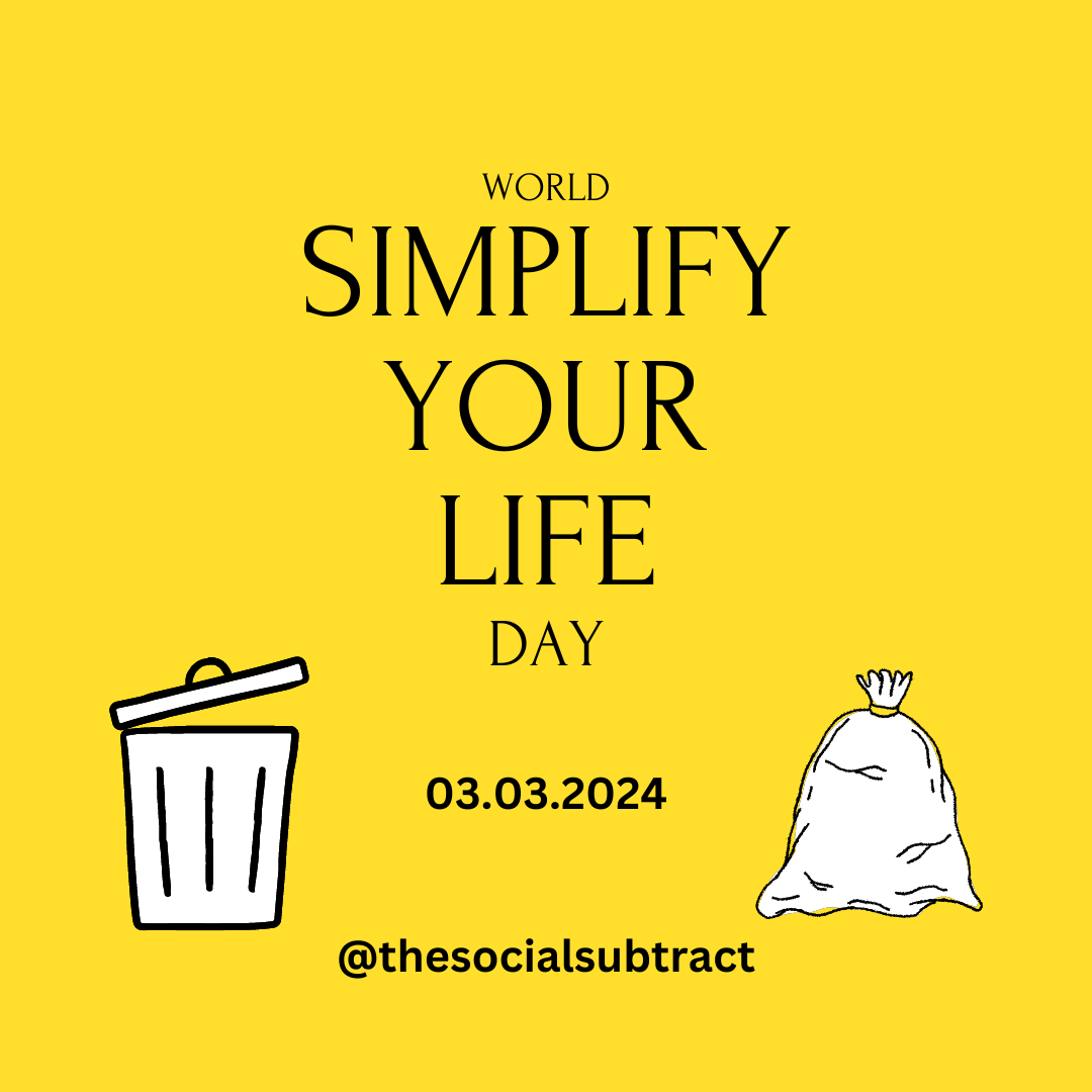 WORLD SIMPLIFY YOUR LIFE DAY. World Simplify Your Life Day emphasizes