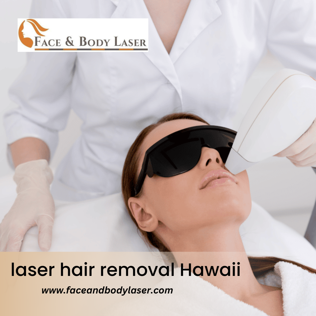 laser hair removal Hawaii Faceandbodylaser Medium