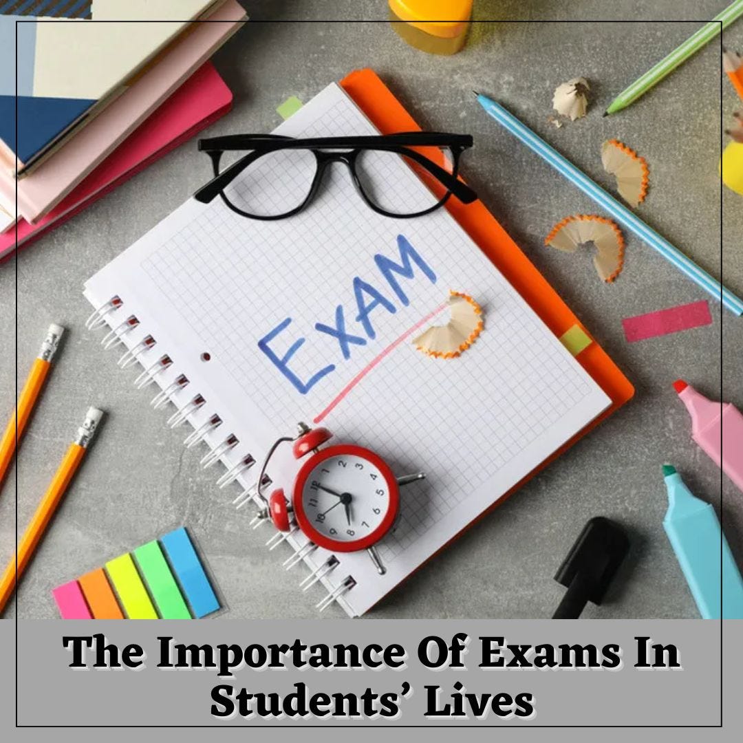 The Importance Of Exams In Students’ Lives by Ideal Education Point
