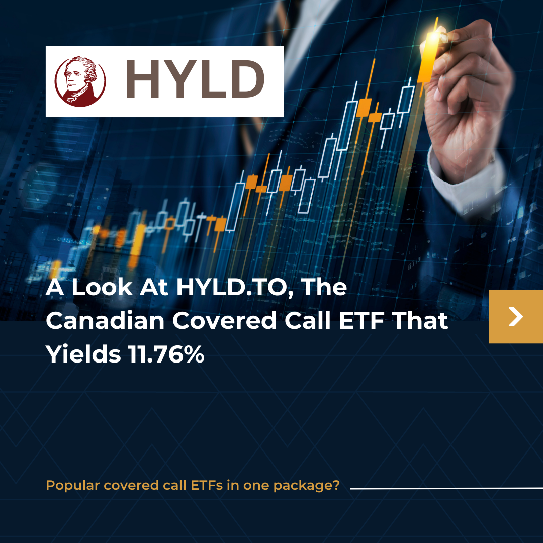 A Look At HYLD.TO, The Canadian Covered Call ETF That Yields 11.76