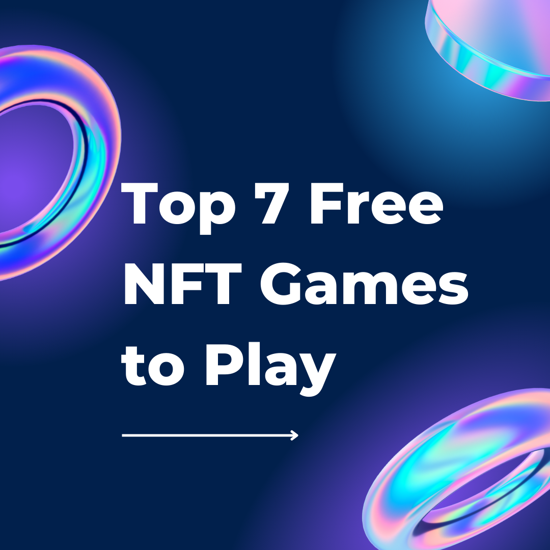 Top 7 Free NFT Games to Play! Check out our list of the best ones, by  Techytactics