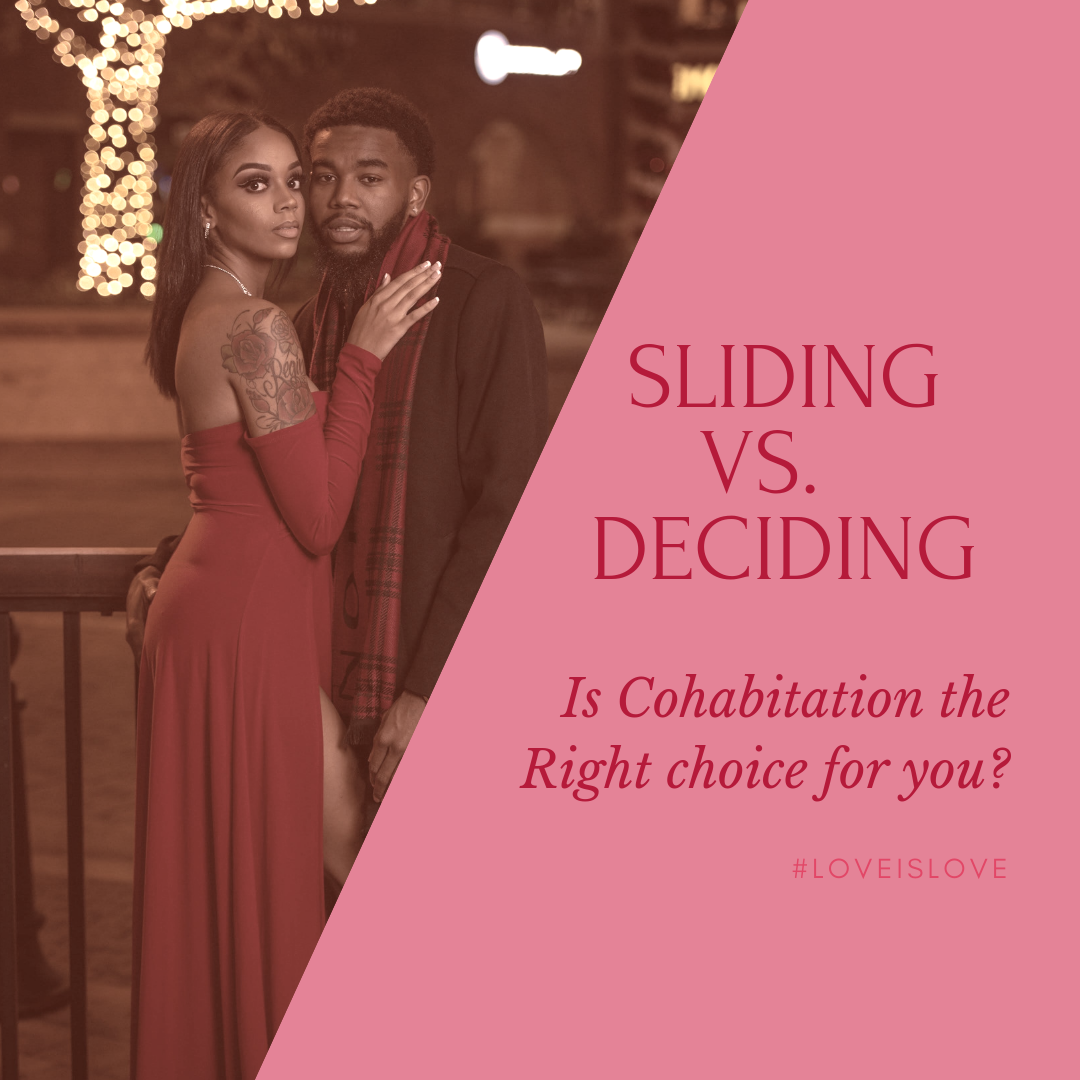 Sliding Vs. Deciding (Cohabitation) by Delmarshae Walker Her