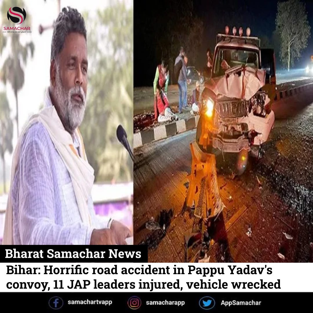 Bihar: Horrific road accident in Pappu Yadav's convoy, 11 JAP leaders  injured, vehicle wrecked | by Samachar App | Medium