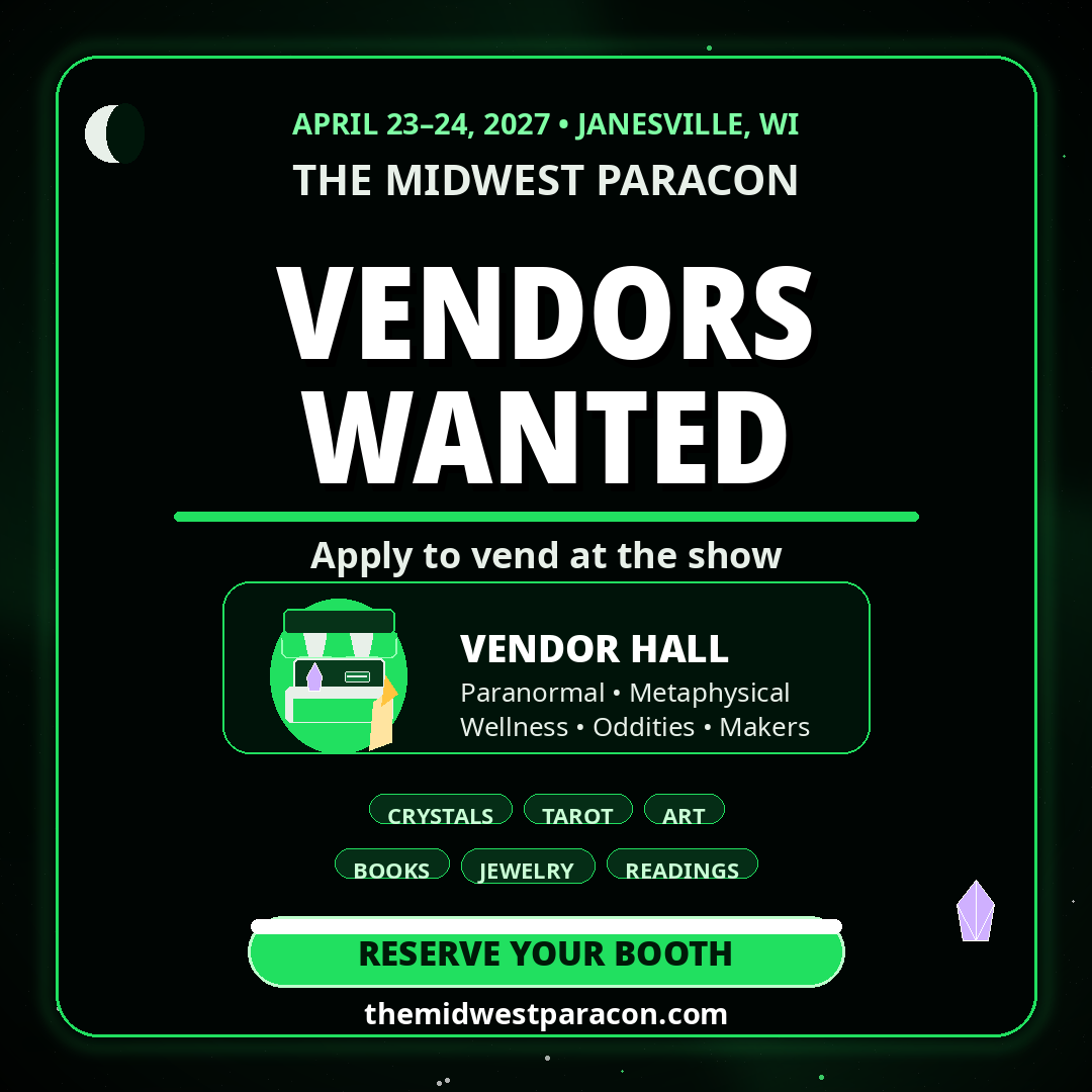 Calling All Vendors: Paranormal, Metaphysical, or Otherwise — The Midwest ParaCon Wants You