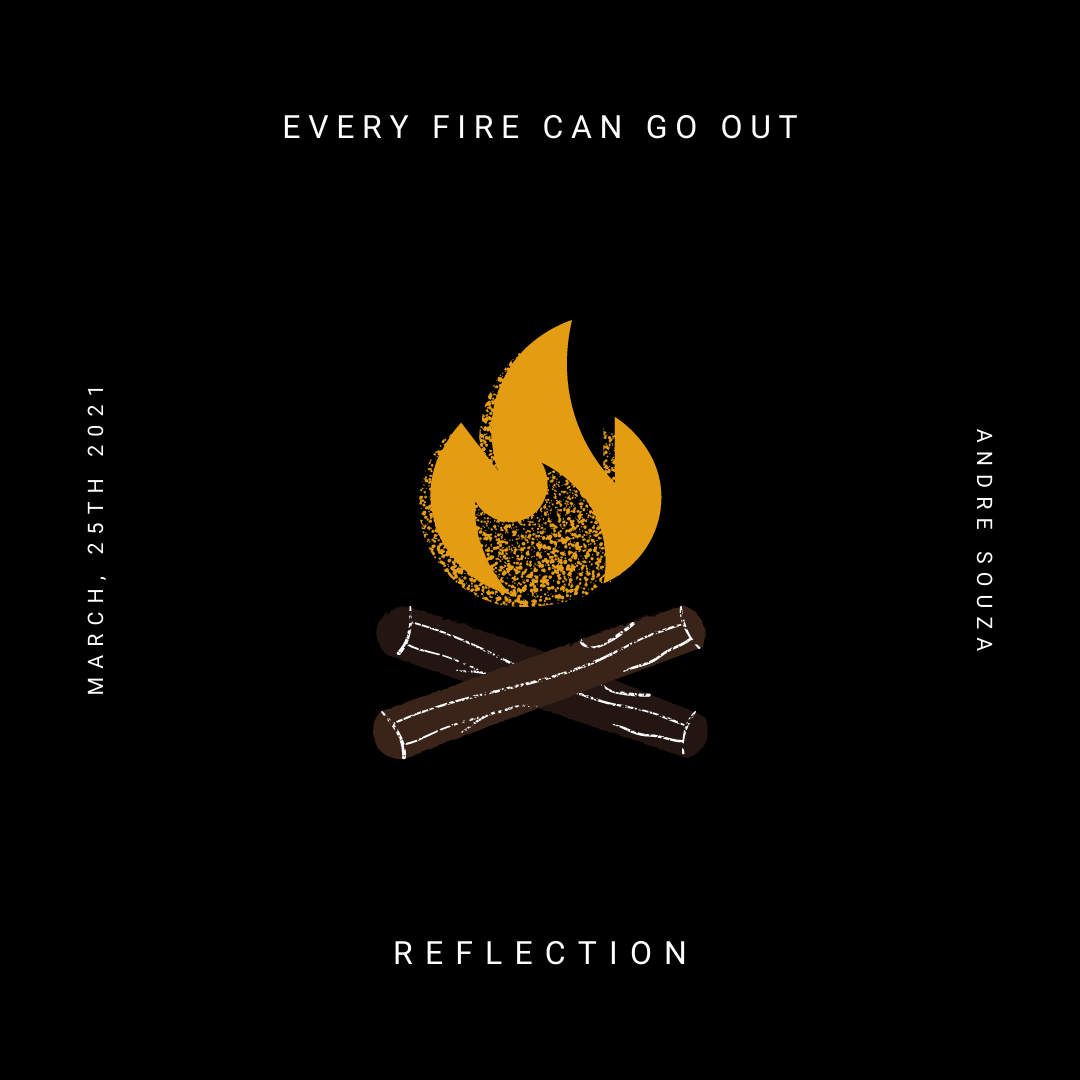Every Fire Can Go Out. A fire might begin unexpectedly, but it… by Andre Souza Medium