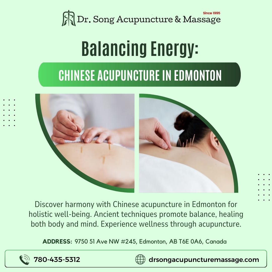 Exploring Chinese Acupuncture in Edmonton Drsongacupuncturemassage