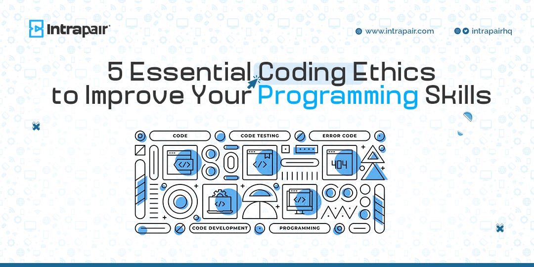 5 Essential Coding Ethics to Improve Your Programming Skills | by ...
