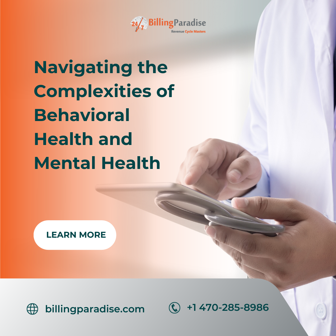 Navigating the Complexities of Behavioral Health and Mental Health  by 