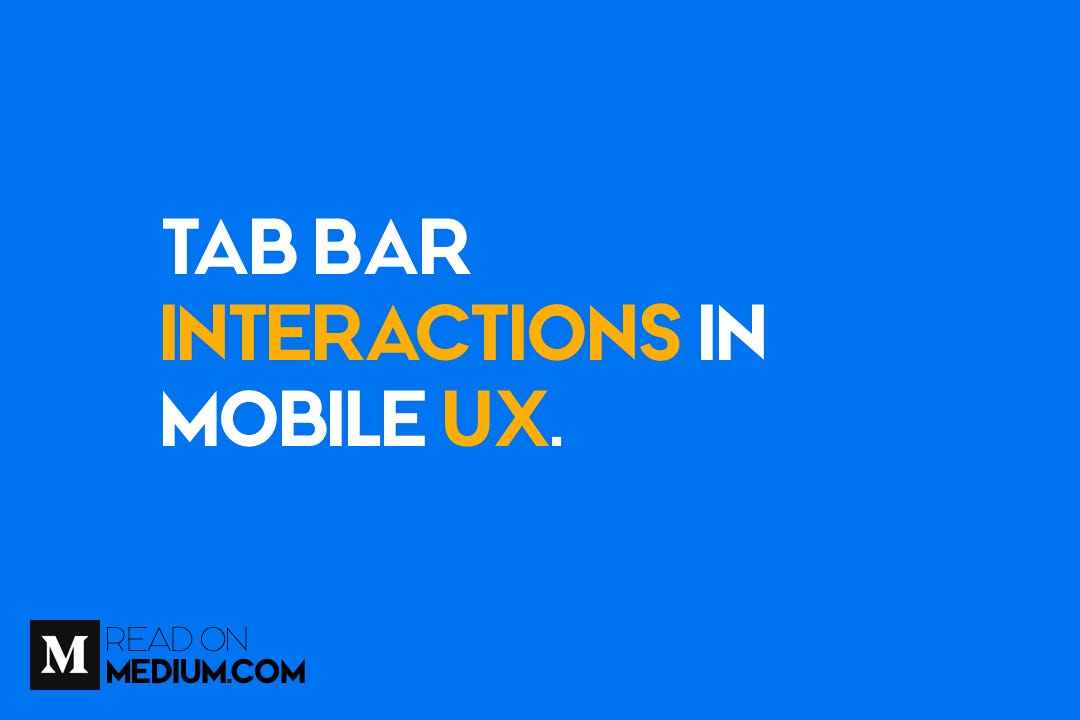 Tab Bar Interactions in Mobile UX | by SinaOshaghi | Medium