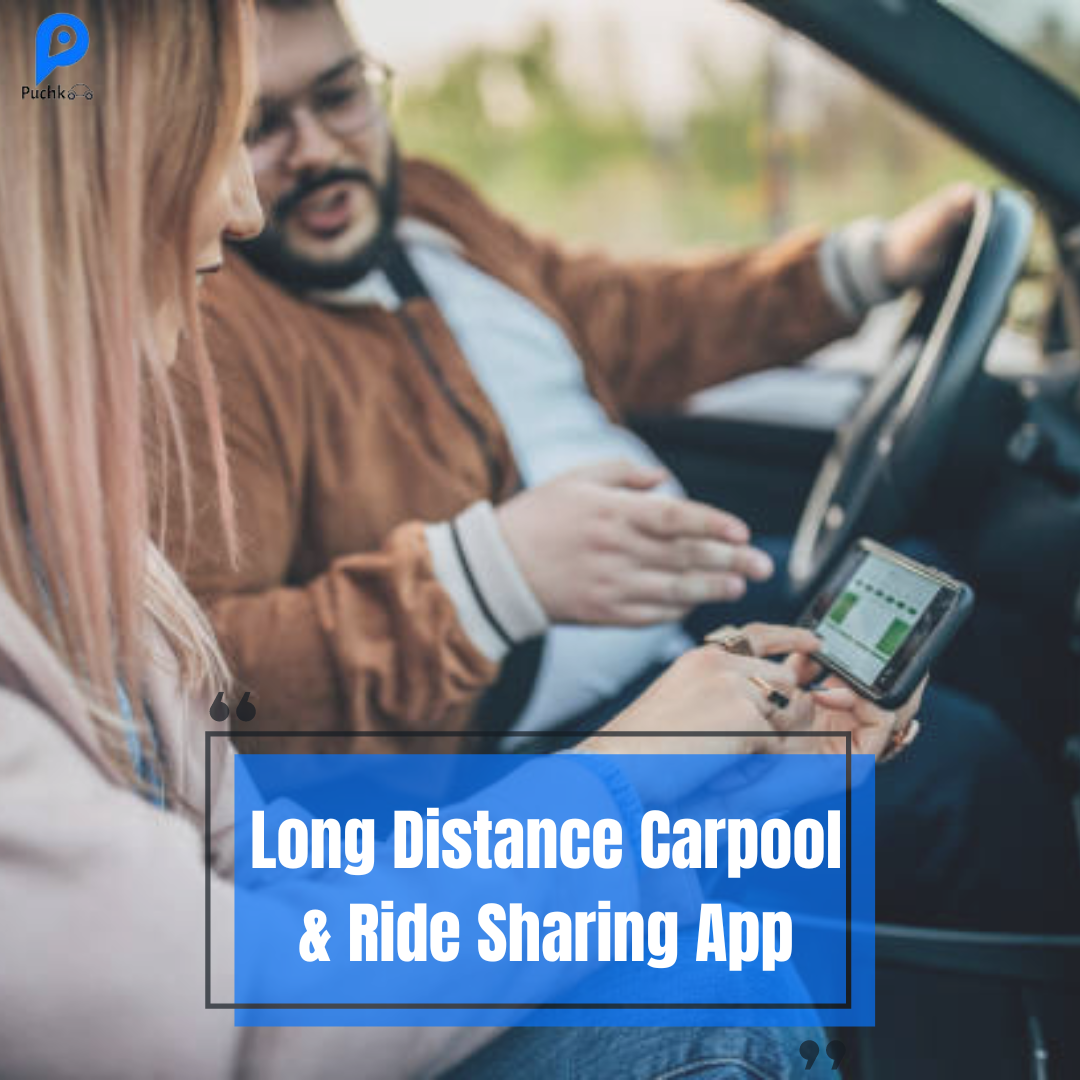 Choose The best Long Distance Carpool App Puchkoo Puchkoo India Medium