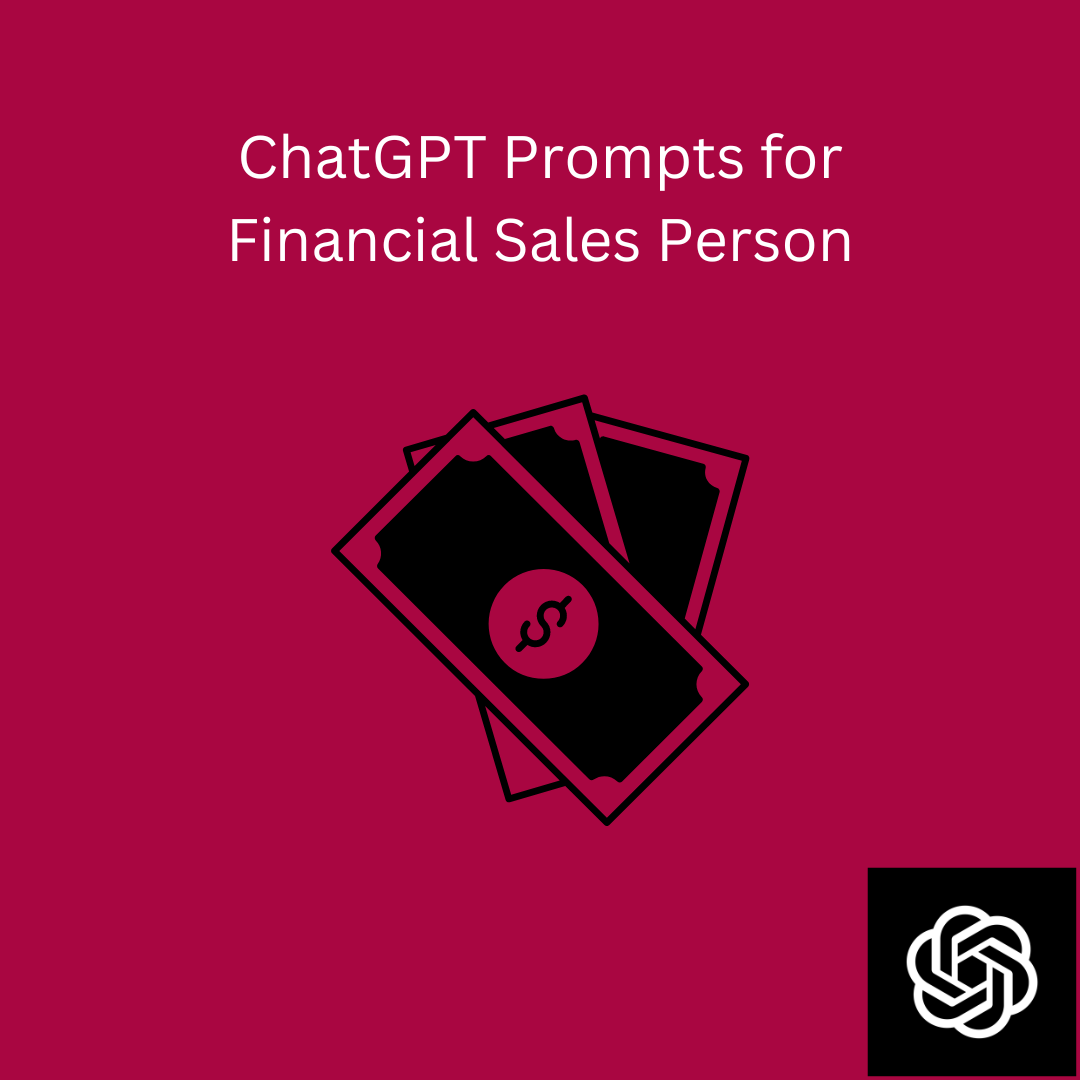 ChatGPT Prompts For Financial Sales Person | by is