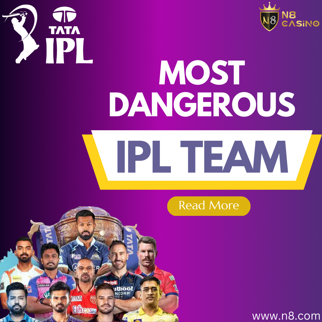 Why This IPL Team Is Considered The Most Dangerous By N8 Games Medium why-this-ipl-team-is-considered-the-most-dangerous-by-n8-games-medium