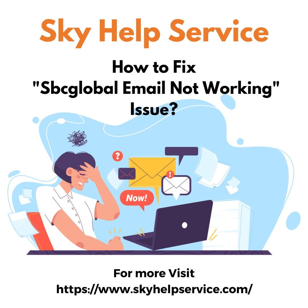 How To Troubleshoot When SBCGlobal Email Not Working? by SKY HELP