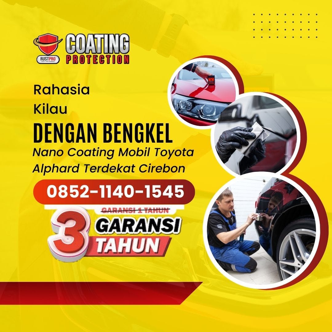 Rahasia Kilau Dengan Bengkel Nano Coating Mobil Toyota Alphard Terdekat