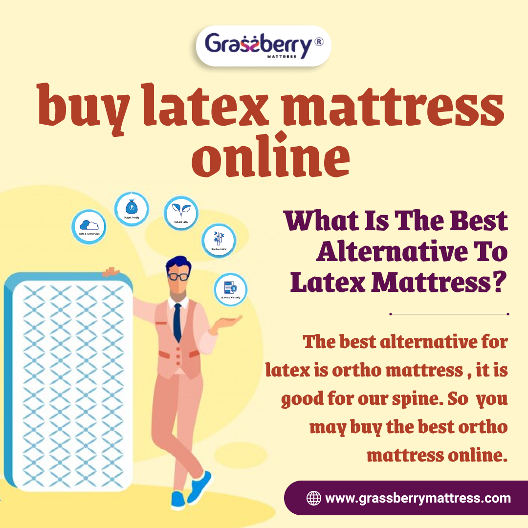 What is the best alternative to latex mattress? by