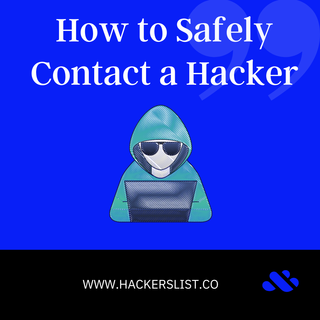 How to Safely Contact a Hacker. In today’s technologically advanced