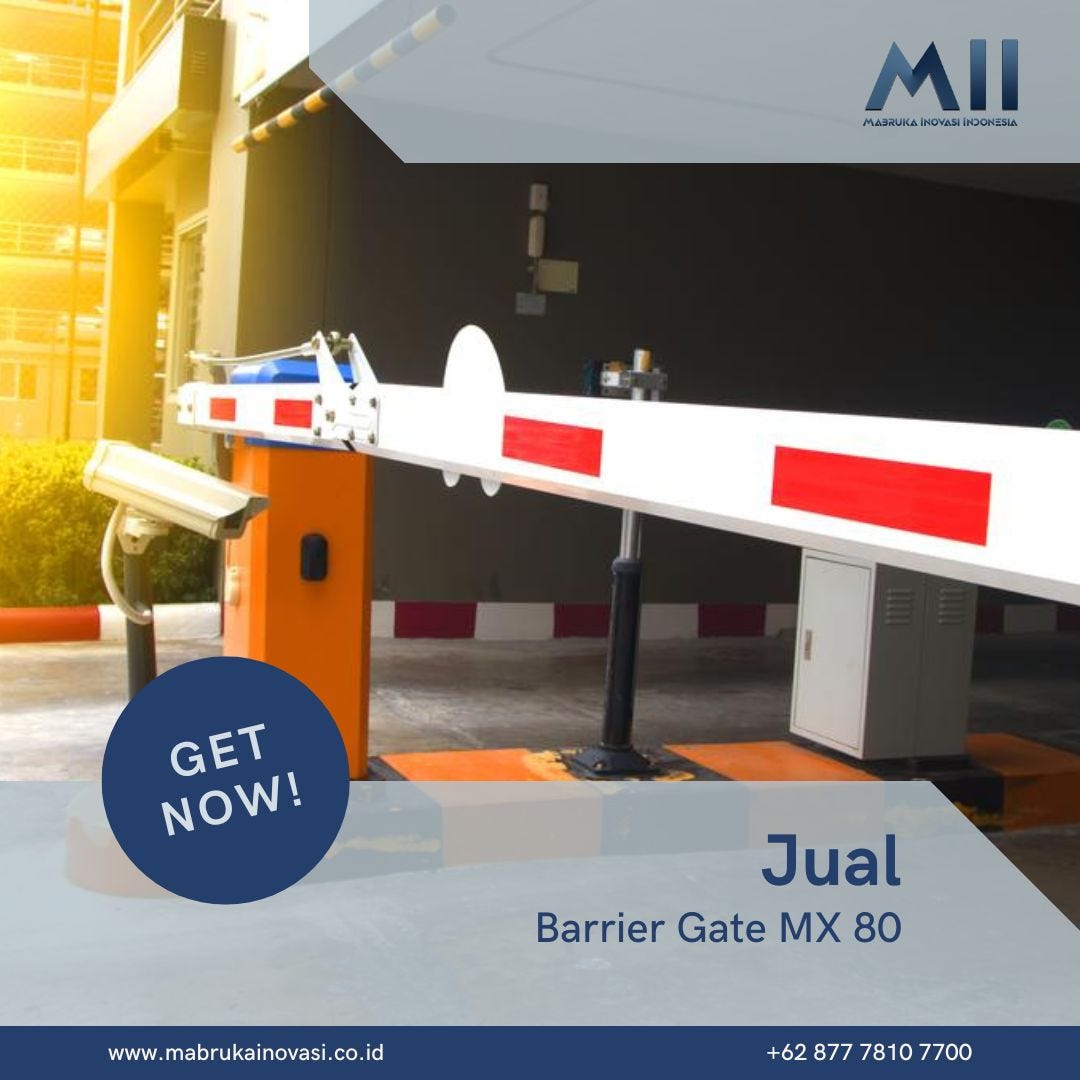 Supplier Barrier Gate MX 80 di Jakarta Utara Solusi Terbaik untuk