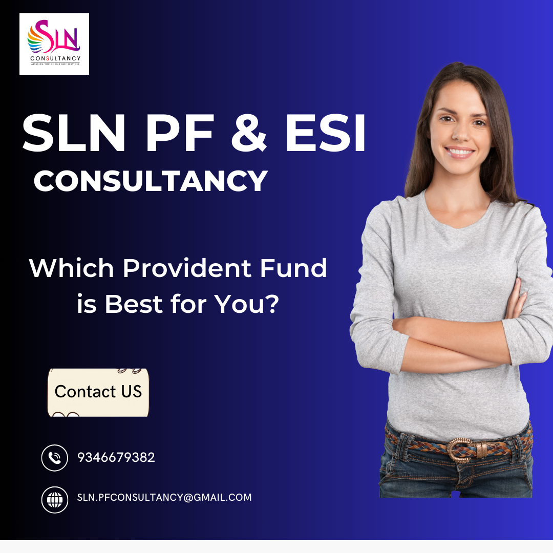 Which Provident Fund is Best for You? by SLN Consultancy Aug, 2024