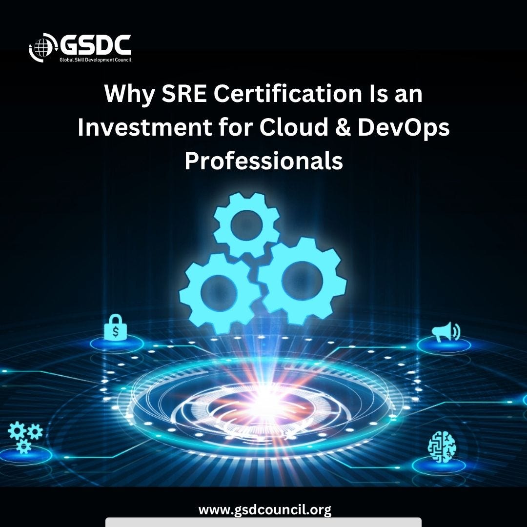 Why SRE Certification Is an Investment for Cloud & DevOps Professionals