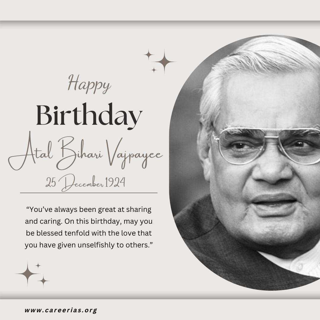 Happy Birthday🎉Atal Bihari Vajpayee — Career IAS - CAREER IAS - Medium