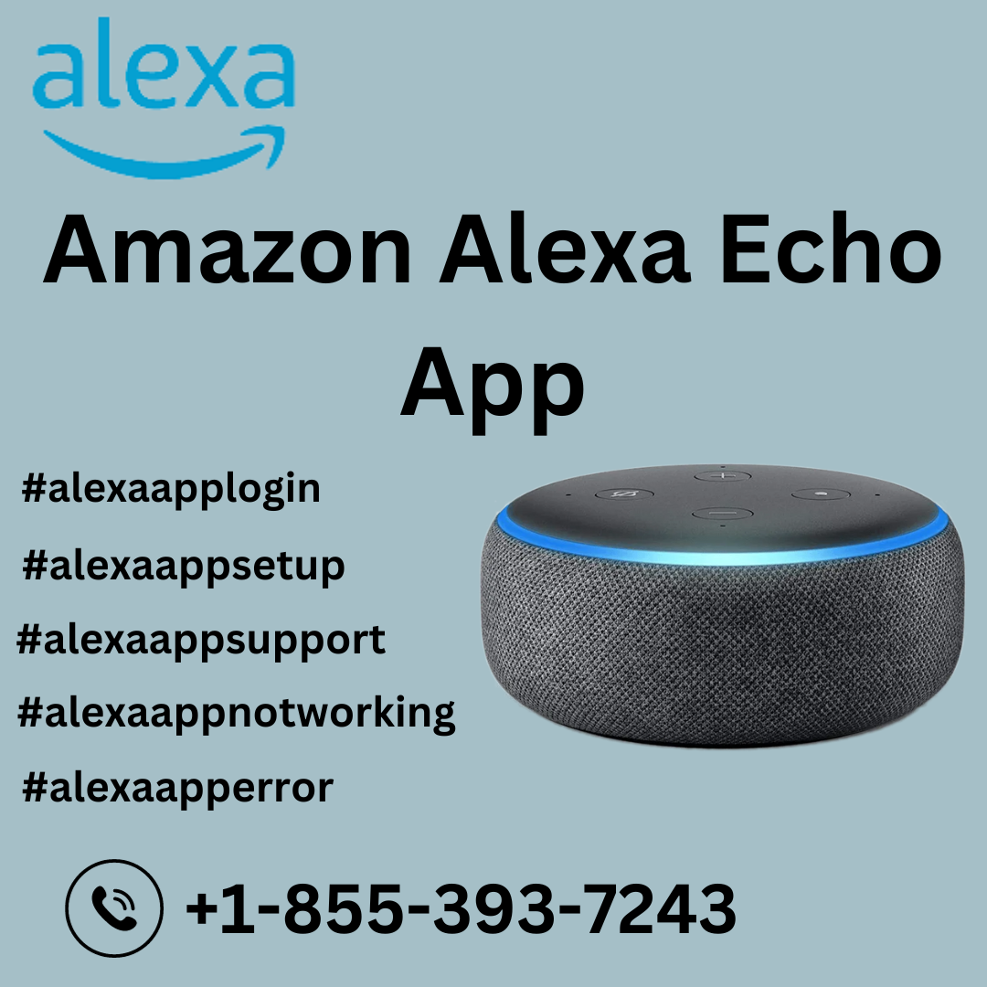Alexa Echo App, +1–855-393-7243, Alexa Support