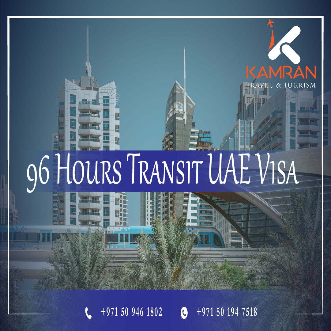 96 Hours Transit Uae Visa Dubais 1 Uae Visa Provider To People By Kamran Travel And Tourism 1578