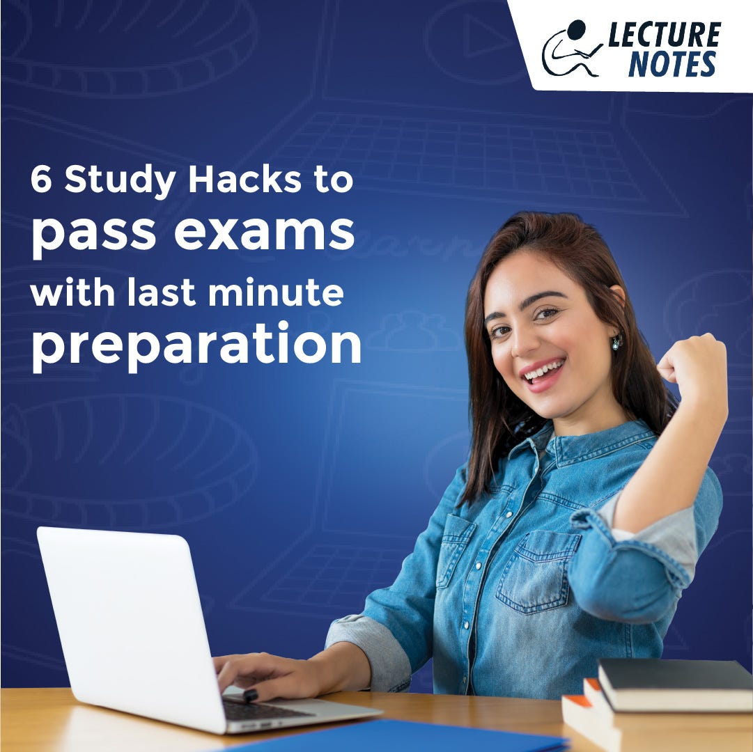 6 Study Hacks to Pass Exams with LastMinute Preparation — LectureNotes