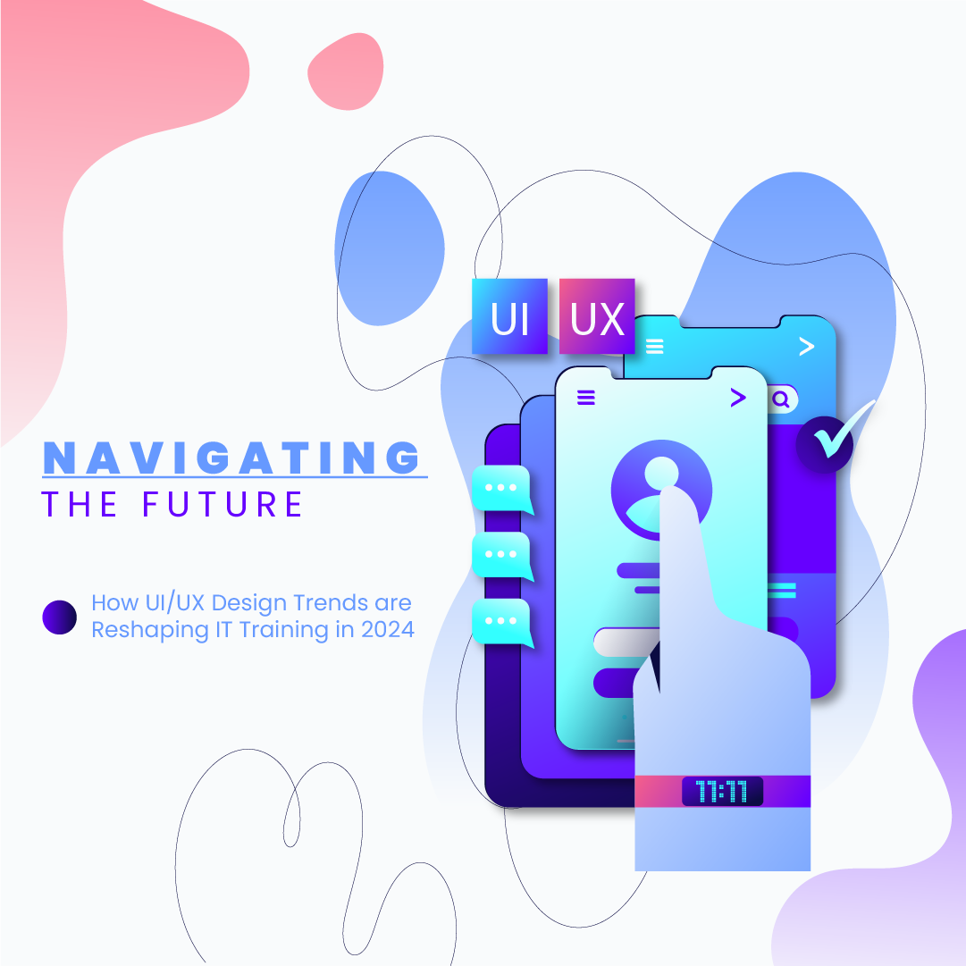 Navigating the Future: How UI/UX Design Trends are Reshaping IT 