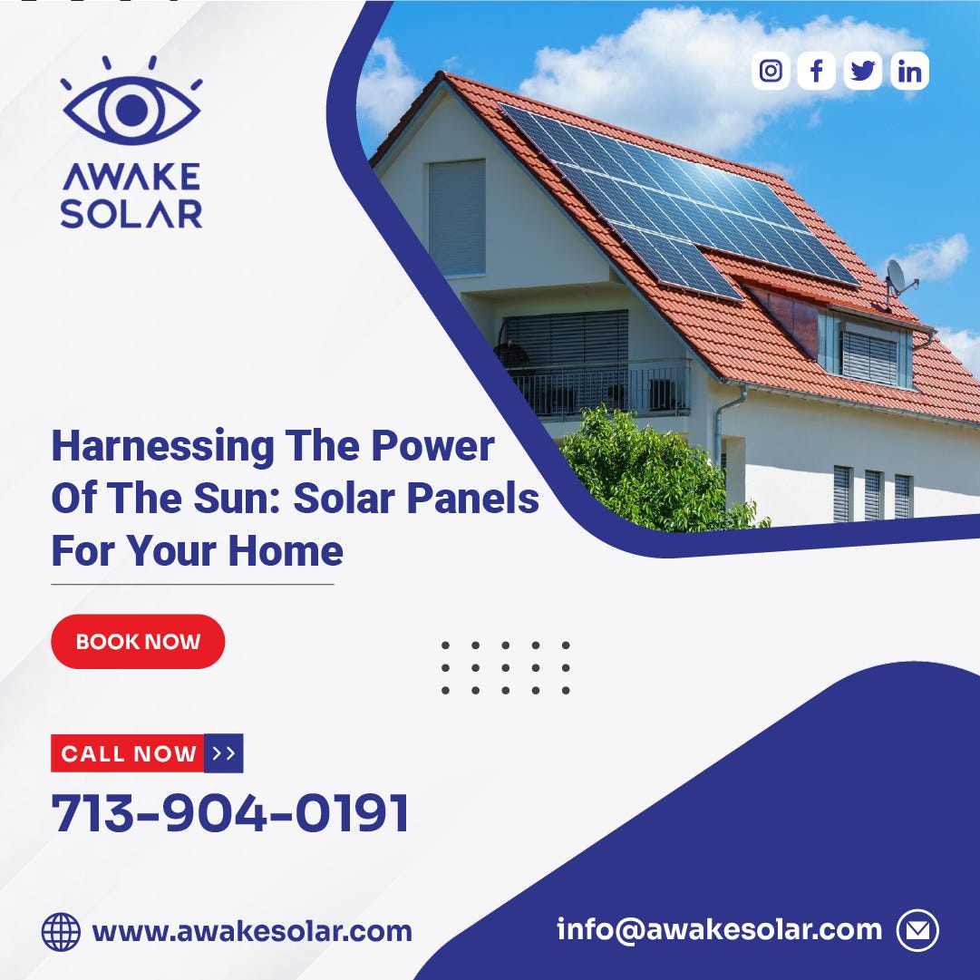 Harnessing the Power of the Sun: Solar Panels for Your Home - Awake Solar - Medium