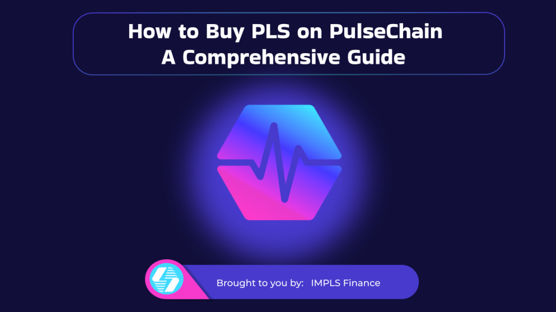 How to Buy PLS on PulseChain A Comprehensive Guide by IMPLS.Finance Sep, 2023 Medium