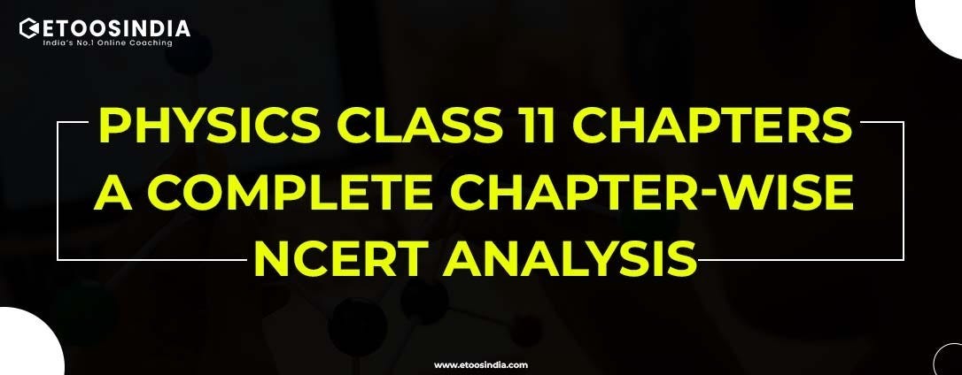 Physics Class 11 chapters — A complete chapter-wise NCERT analysis | by ...