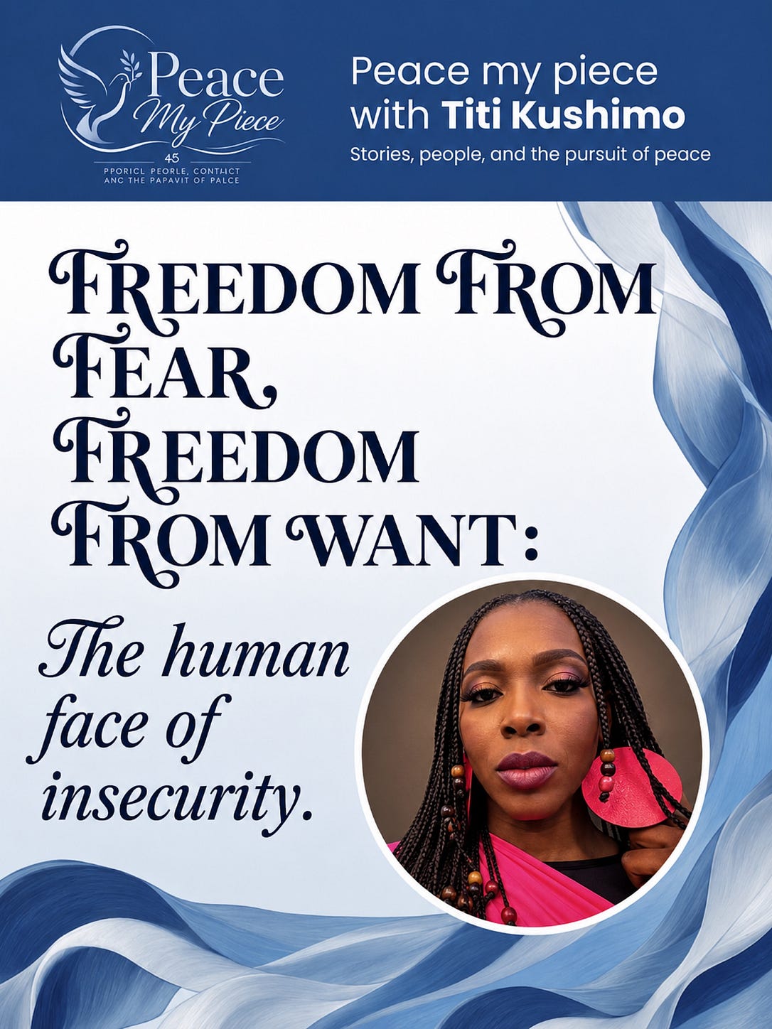 Freedom from fear, freedom from want: the human face of insecurity.