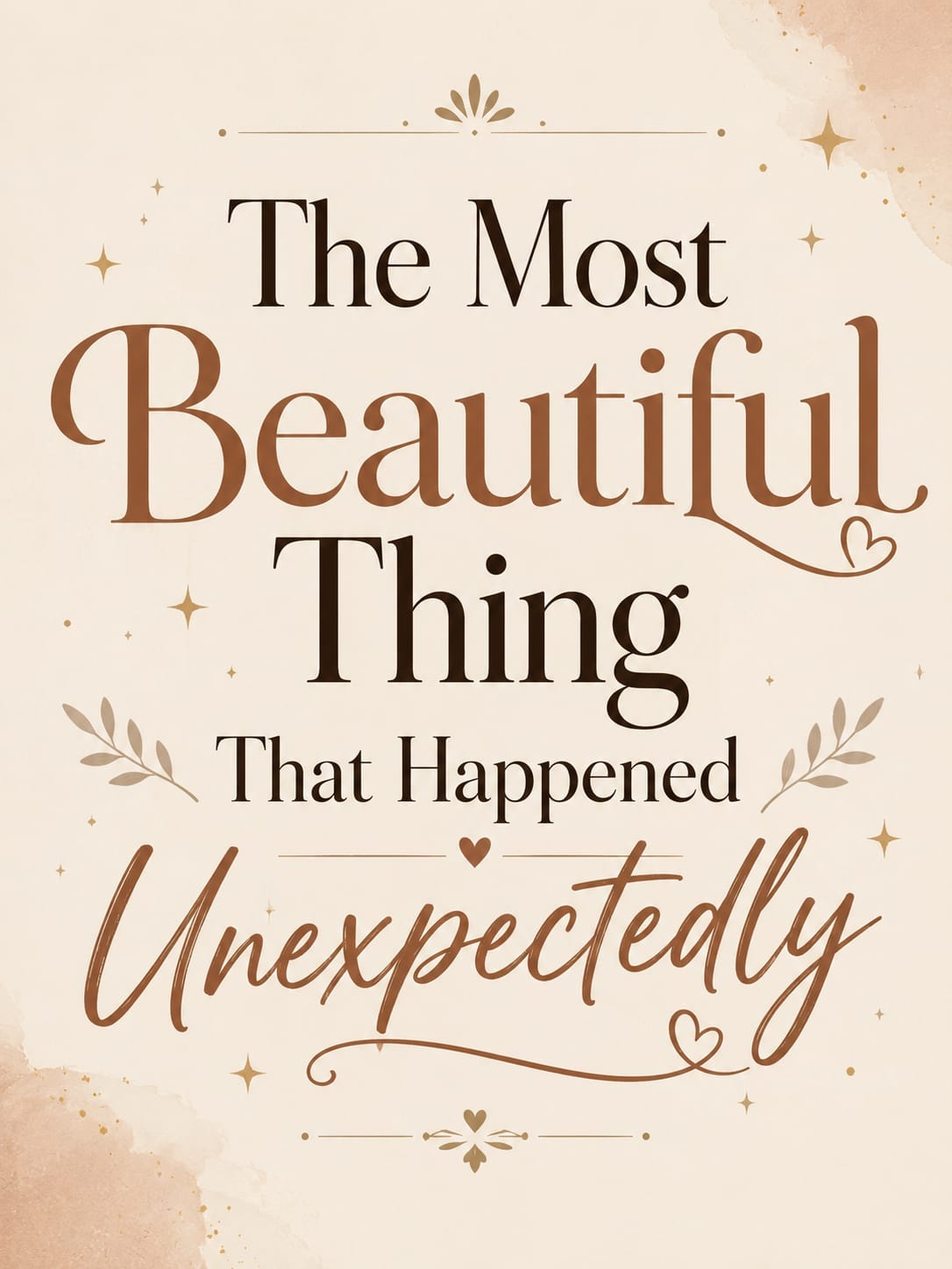 “The Most Beautiful Thing That Happened Unexpectedly”