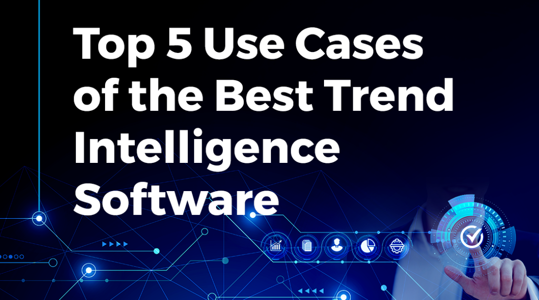 5 Top Trend Intelligence Use Cases You Need to Know | by Michael Derek ...