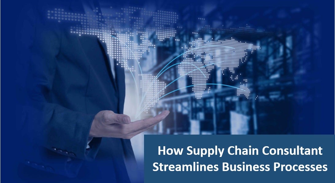 How Supply Chain Consultant Streamlines Business Processes. by