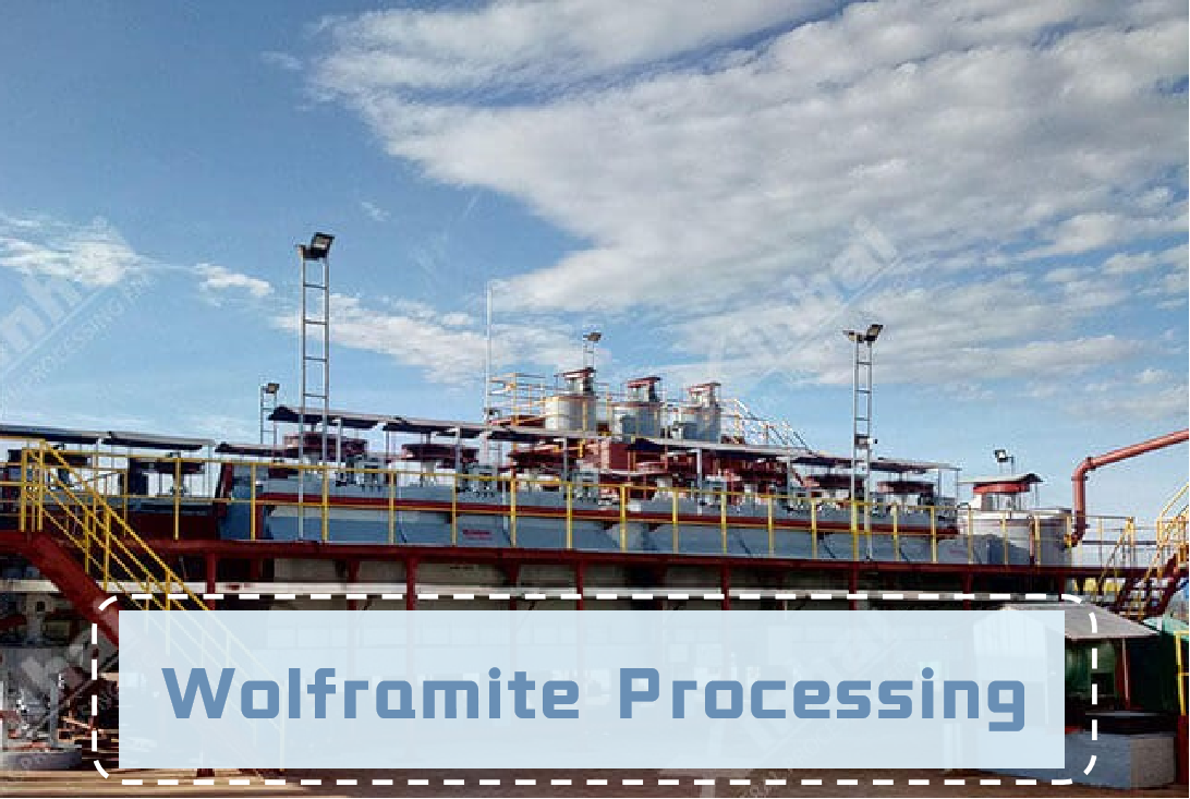 Wolframite Processing 5 Tungsten Extraction Processes by Yanranli