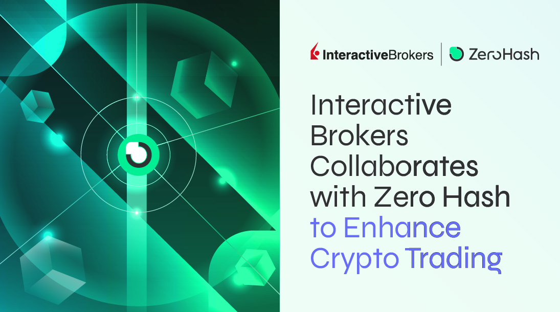 Interactive Brokers Collaborates with Zero Hash to Enhance Crypto